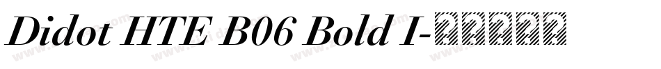 Didot HTE B06 Bold I字体转换